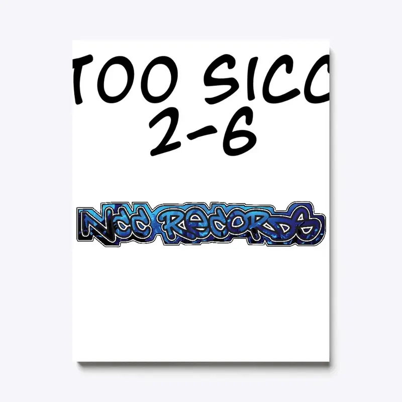 TOO SICC 2-6 