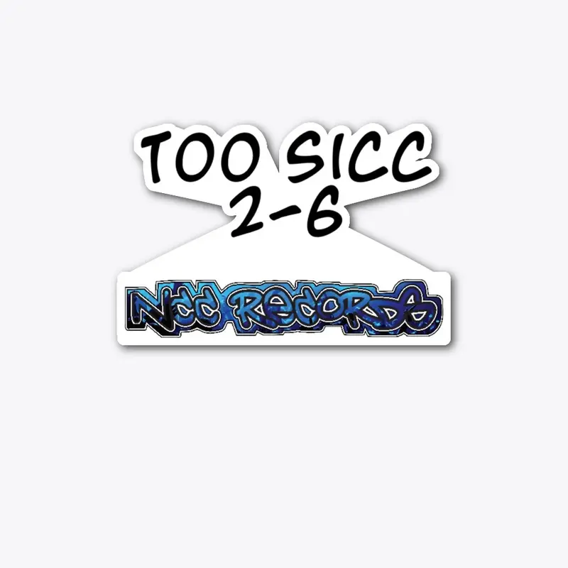 TOO SICC 2-6 